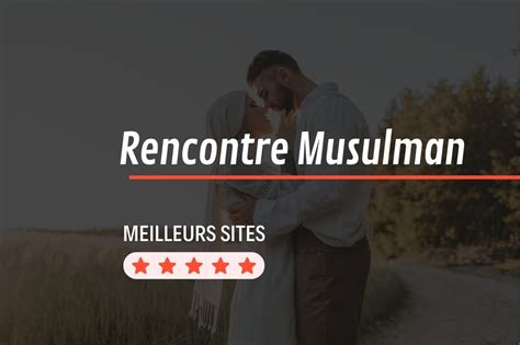 rencontre musulmane gratuit|Le meilleur site de rencontre musulman gratuit 